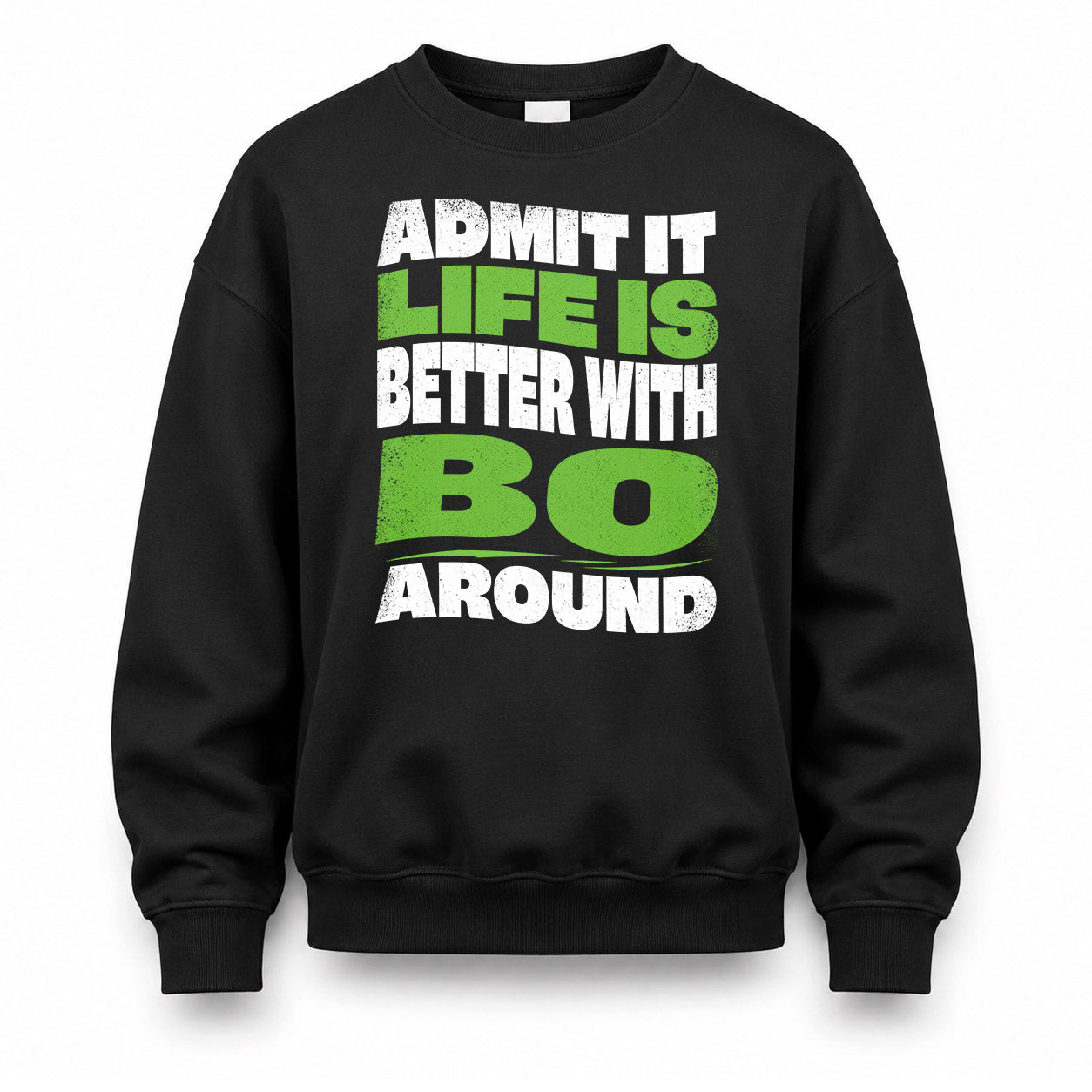BO KTT19-K098-189 – Personalized Funny Quote Apparel “Admit It, Life Is Better With NAME Around”