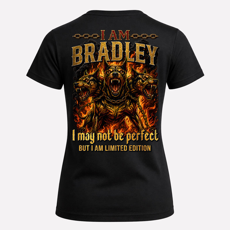 BRADLEY MP88-F2-168–Personalized Bold Quote Apparel “I Am NAME I May Not Be Perfect But I Am Limited Edition