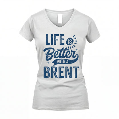 BRENT HH88-K2–Personalized Name Quote T-Shirt Life Is Better With Unisex Gift