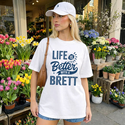 BRETT HH88-K2–Personalized Name Quote T-Shirt Life Is Better With Unisex Gift