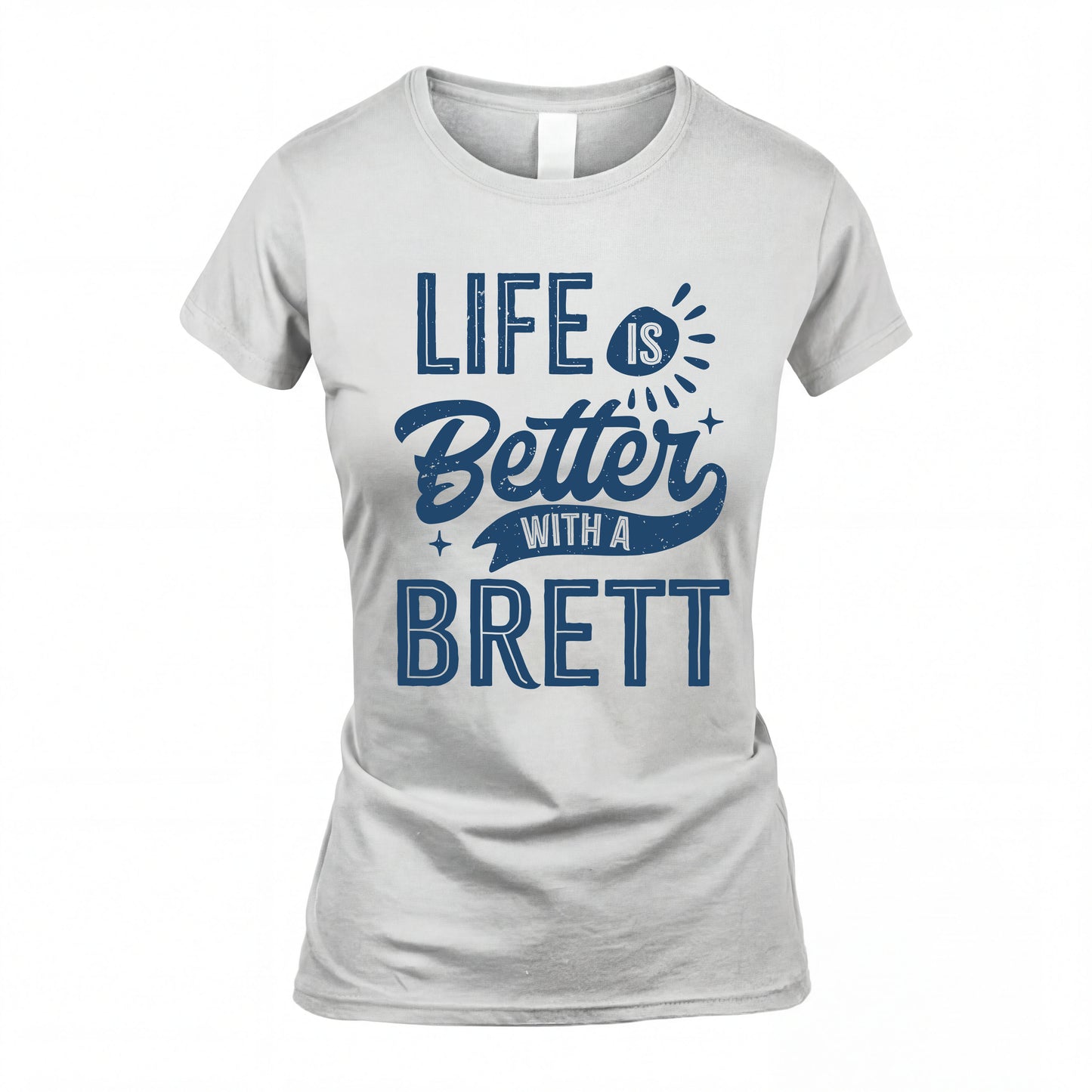 BRETT HH88-K2–Personalized Name Quote T-Shirt Life Is Better With Unisex Gift
