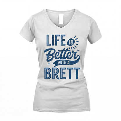 BRETT HH88-K2–Personalized Name Quote T-Shirt Life Is Better With Unisex Gift