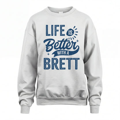 BRETT HH88-K2–Personalized Name Quote T-Shirt Life Is Better With Unisex Gift