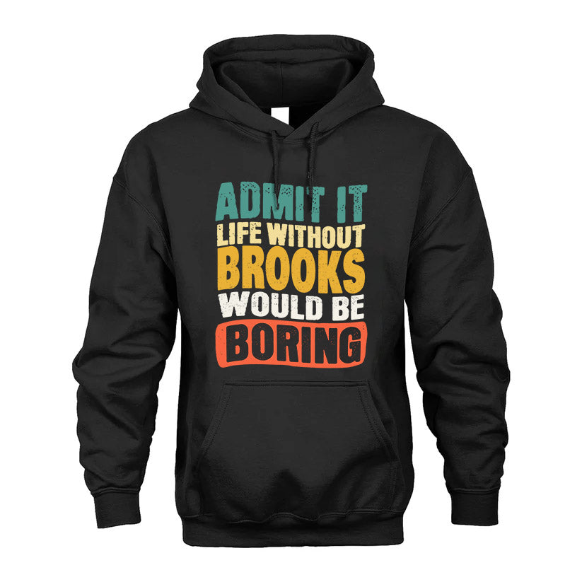 BROOKS KTT28-AMER50-111–Personalized Funny Quote Apparel “Life Without NAME Would Be Boring”