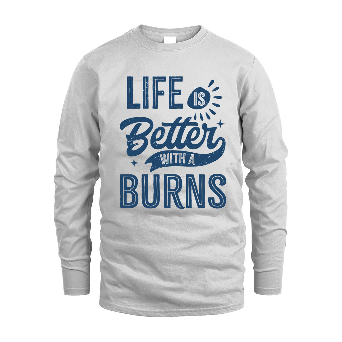 BURNS HH88-K2–Personalized Name Quote T-Shirt Life Is Better With Unisex Gift
