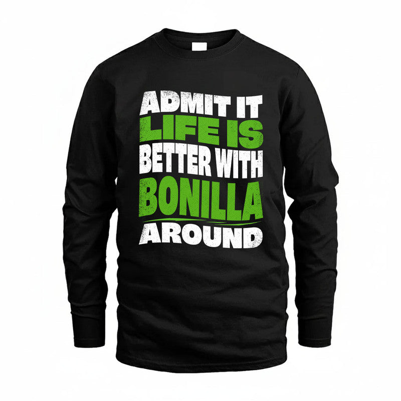 BONILLA KTT19-K098-189 – Personalized Funny Quote Apparel “Admit It, Life Is Better With NAME Around”