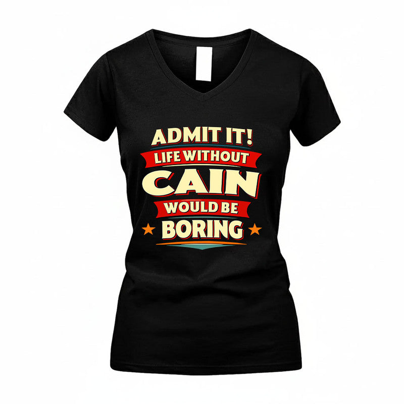 CAIN HH88-K2-106–Personalized Funny Quote Apparel “Life Without NAME Would Be Boring”