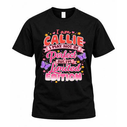 CALLIE TT42 Personalized Shirt – I May Not Be Perfect, But I’m Limited Edition