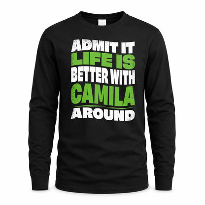 CAMILA KTT19-K098-189 – Personalized Funny Quote Apparel “Admit It, Life Is Better With NAME Around”