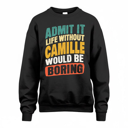 CAMILLE TP88-K4-229–Personalized Funny Quote Apparel “Life Without NAME Would Be Boring”