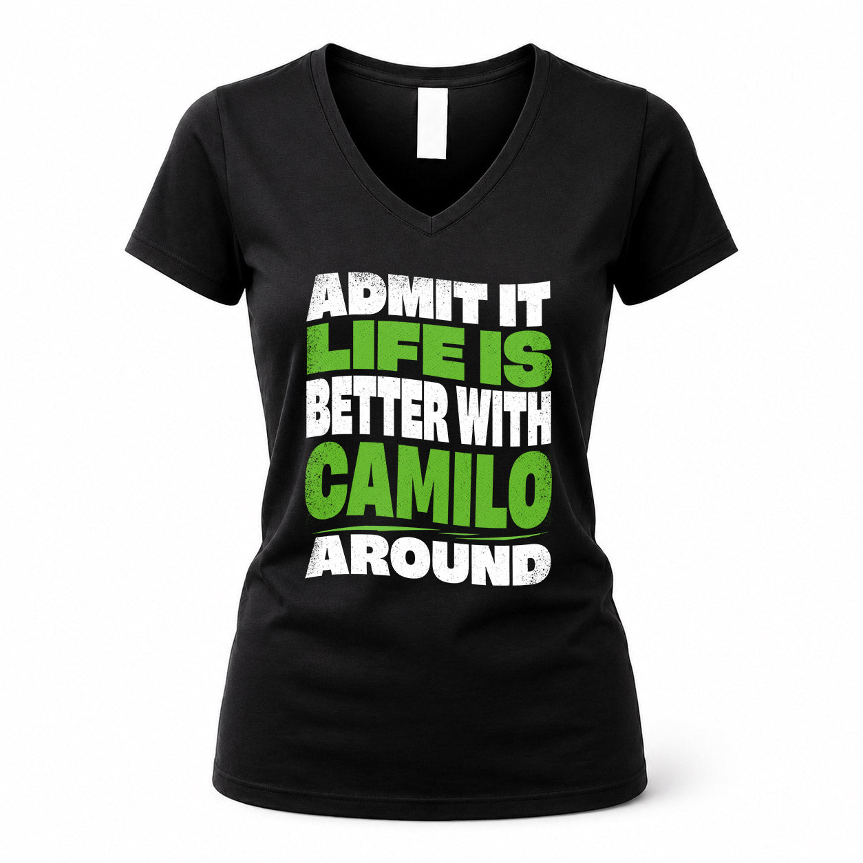CAMILO KTT19-K098-189 – Personalized Funny Quote Apparel “Admit It, Life Is Better With NAME Around”
