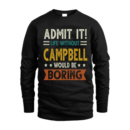 CAMPBELL HH88-K2–Personalized Funny Quote Apparel “Life Without NAME Would Be Boring”