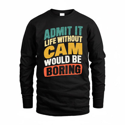 CAM TP88-K4-229–Personalized Funny Quote Apparel “Life Without NAME Would Be Boring”