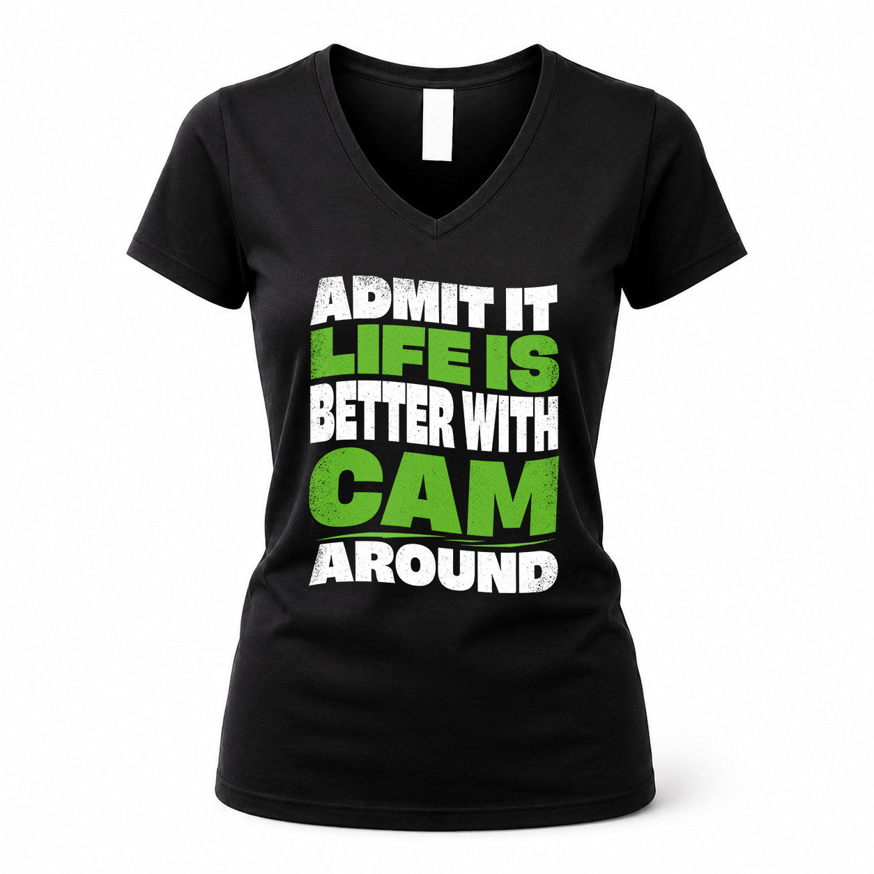 CAM KTT19-K098-189 – Personalized Funny Quote Apparel “Admit It, Life Is Better With NAME Around”