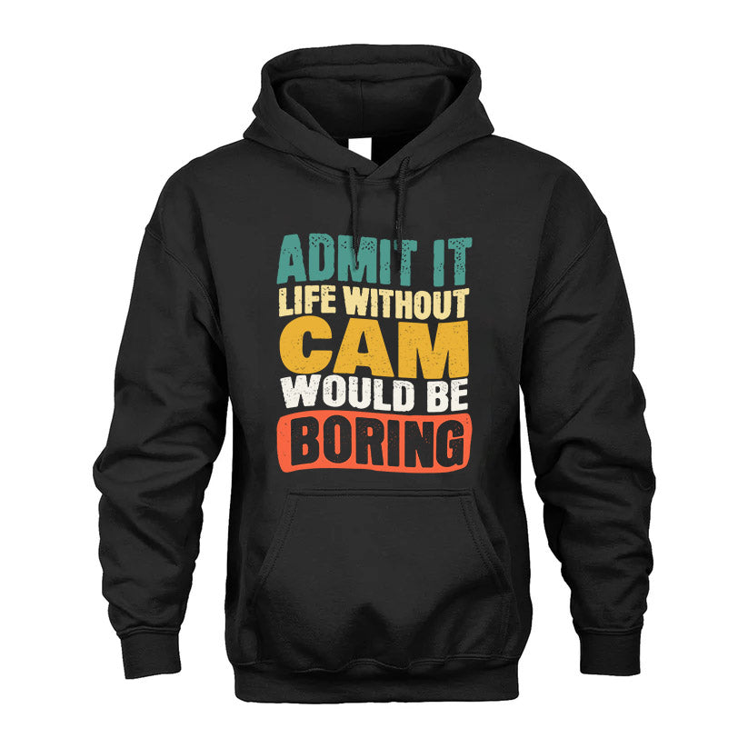 CAM KTT28-AMER50-111–Personalized Funny Quote Apparel “Life Without NAME Would Be Boring”