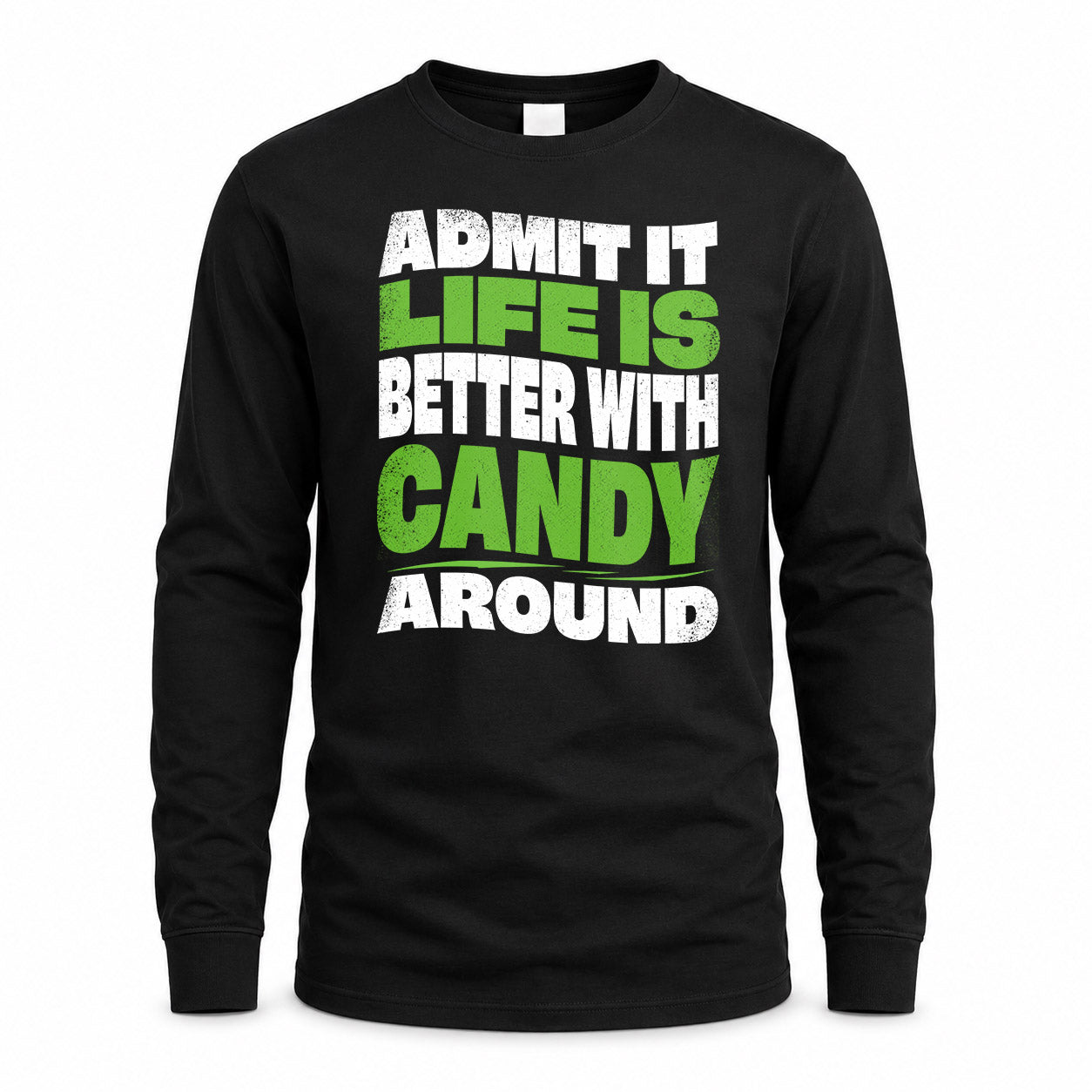 CANDY KTT19-K098-189 – Personalized Funny Quote Apparel “Admit It, Life Is Better With NAME Around”