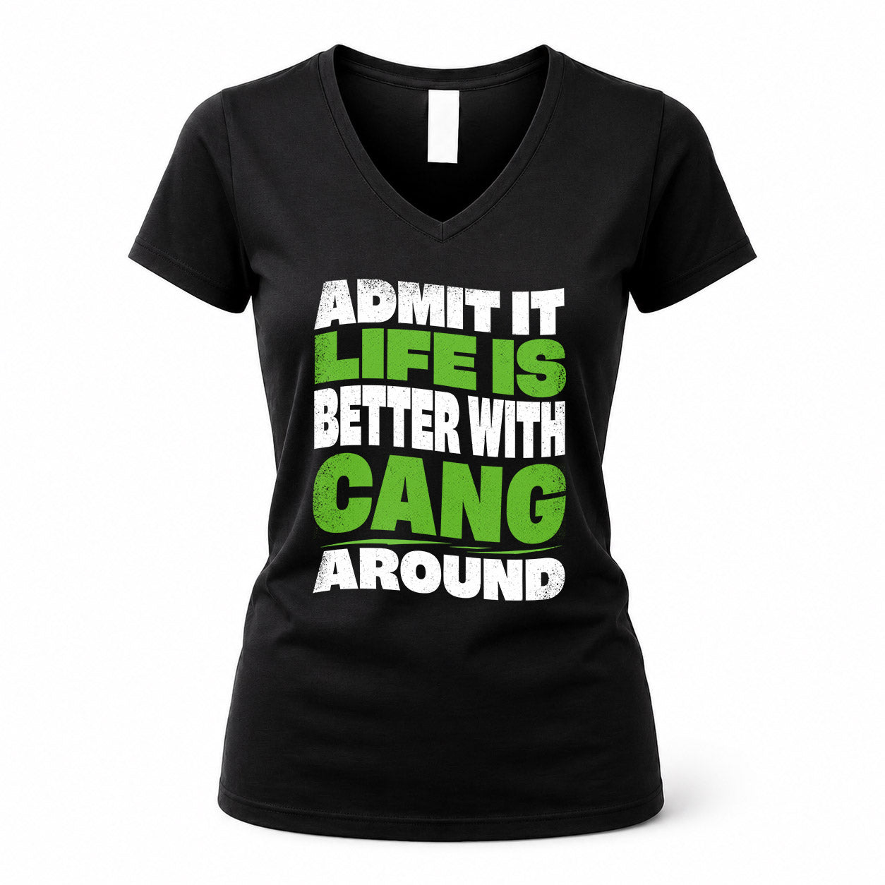 CANG KTT19-K098-189 – Personalized Funny Quote Apparel “Admit It, Life Is Better With NAME Around”