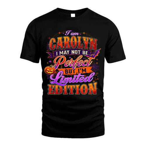 CAROLYN TT40 Personalized Shirt – I May Not Be Perfect, But I’m Limited Edition