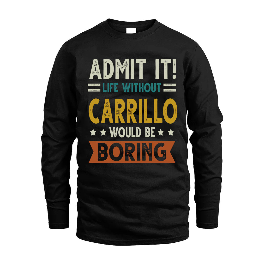 CARRILLO HH88-K2–Personalized Funny Quote Apparel “Life Without NAME Would Be Boring”