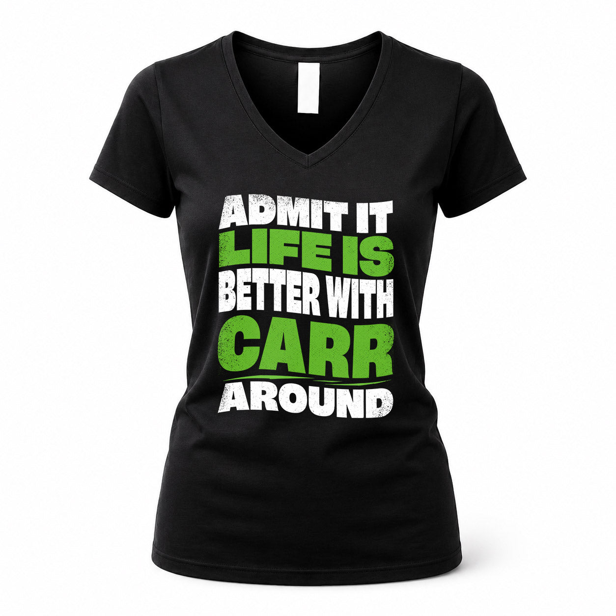 CARR KTT19-K098-189 – Personalized Funny Quote Apparel “Admit It, Life Is Better With NAME Around”