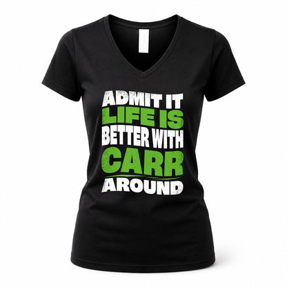 CARR KTT19-K098-189 – Personalized Funny Quote Apparel “Admit It, Life Is Better With NAME Around”