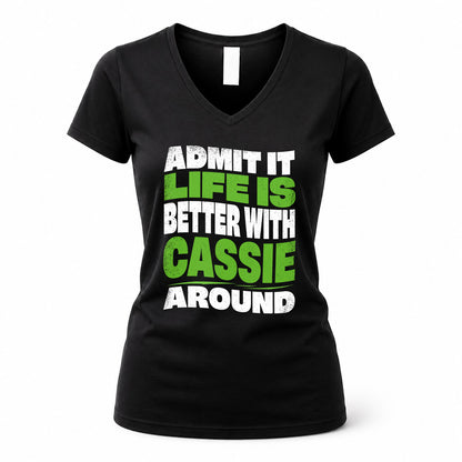 CASSIE KTT19-K098-189 – Personalized Funny Quote Apparel “Admit It, Life Is Better With NAME Around”