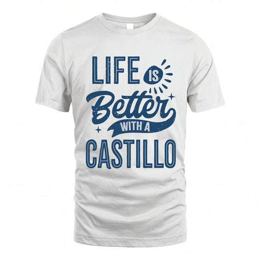 CASTILLO HH88-K2–Personalized Name Quote T-Shirt Life Is Better With Unisex Gift