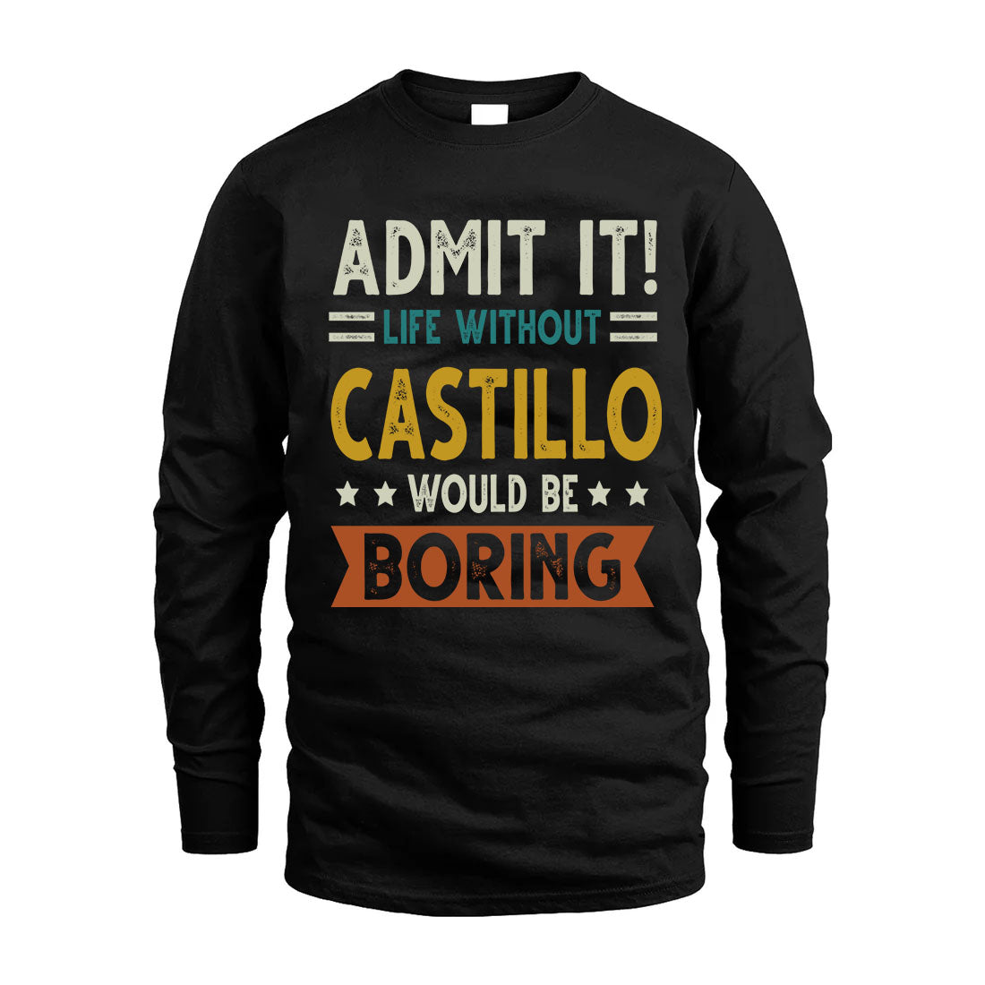 CASTILLO HH88-K2–Personalized Funny Quote Apparel “Life Without NAME Would Be Boring”