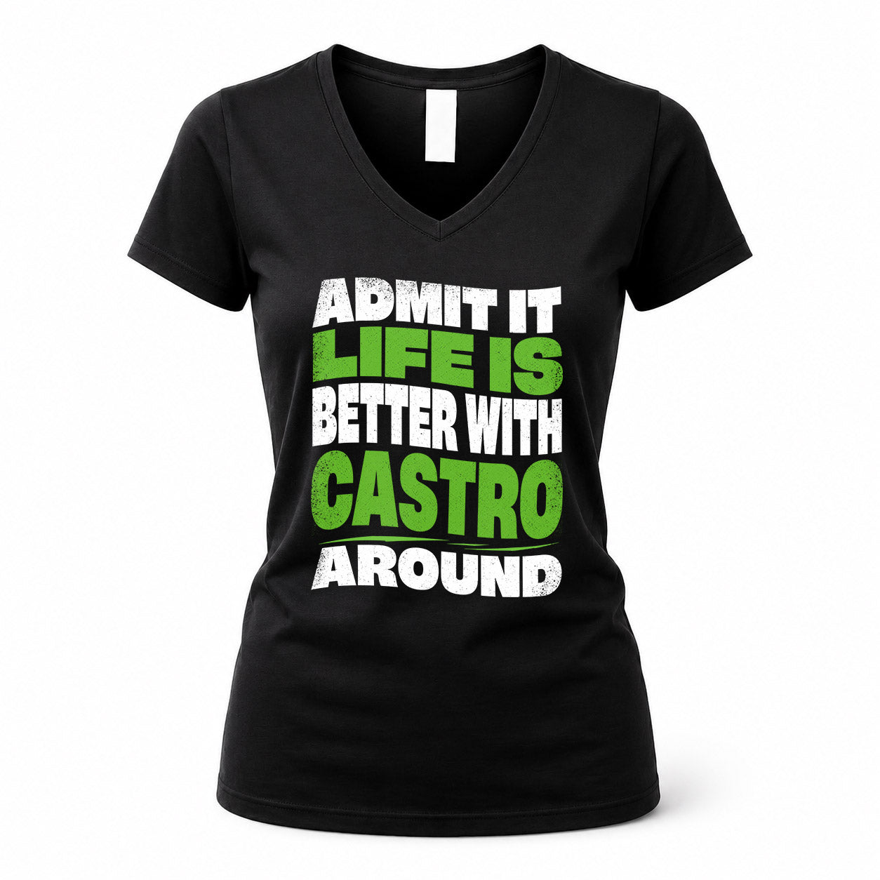 CASTRO KTT19-K098-189 – Personalized Funny Quote Apparel “Admit It, Life Is Better With NAME Around”