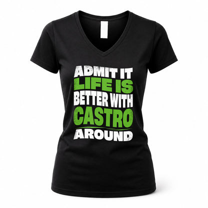CASTRO KTT19-K098-189 – Personalized Funny Quote Apparel “Admit It, Life Is Better With NAME Around”