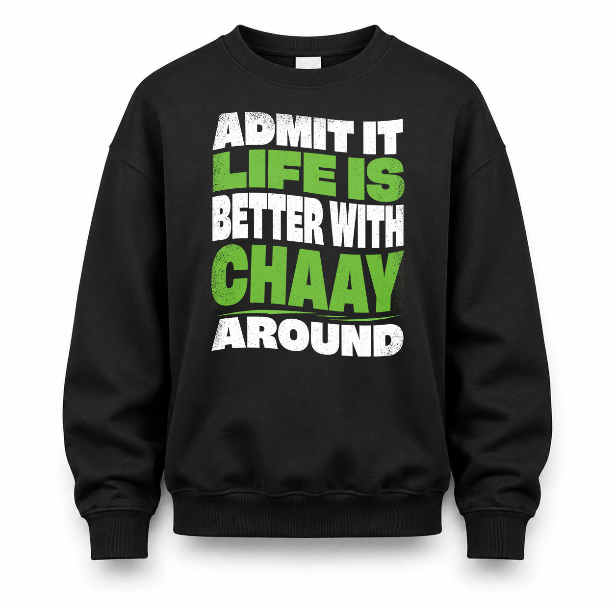CHAAY KTT19-K098-189 – Personalized Funny Quote Apparel “Admit It, Life Is Better With NAME Around”