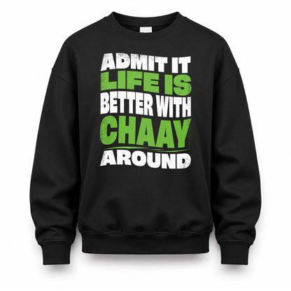 CHAAY KTT19-K098-189 – Personalized Funny Quote Apparel “Admit It, Life Is Better With NAME Around”