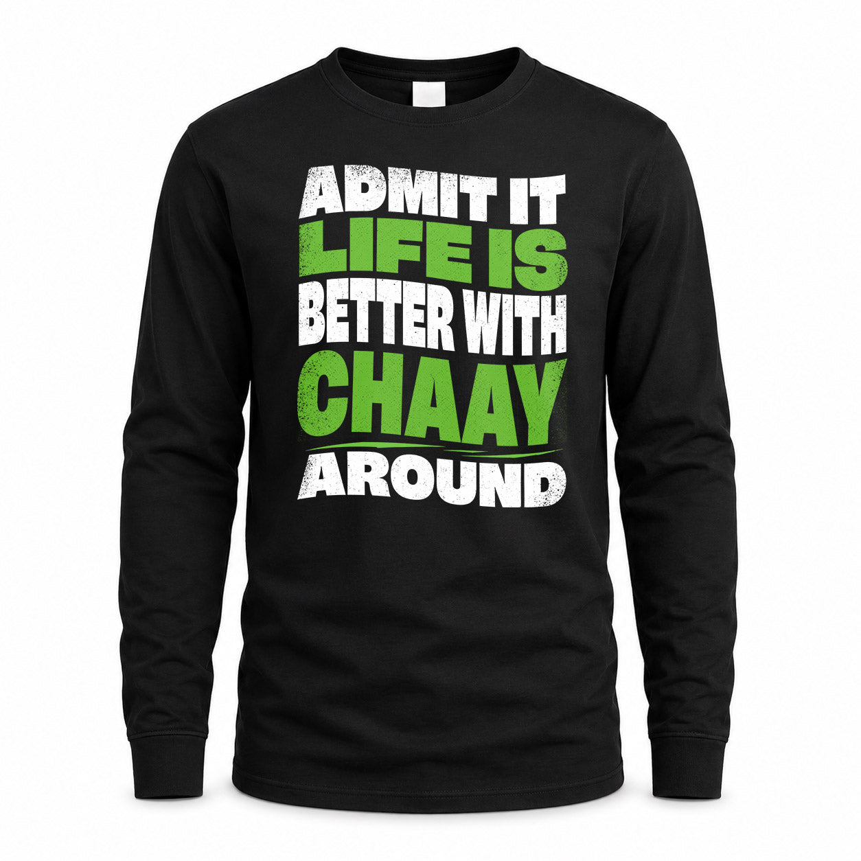 CHAAY KTT19-K098-189 – Personalized Funny Quote Apparel “Admit It, Life Is Better With NAME Around”