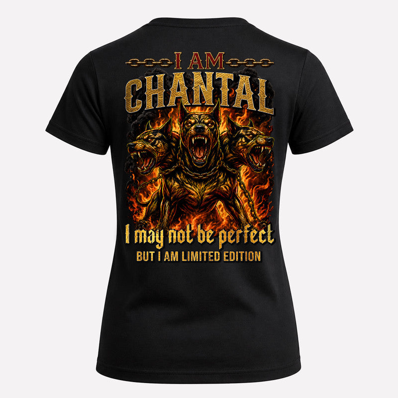 CHANTAL MP88-F2-168–Personalized Bold Quote Apparel “I Am NAME I May Not Be Perfect But I Am Limited Edition