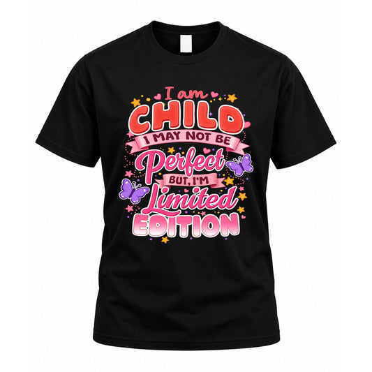 CHILD TT42 Personalized Shirt – I May Not Be Perfect, But I’m Limited Edition