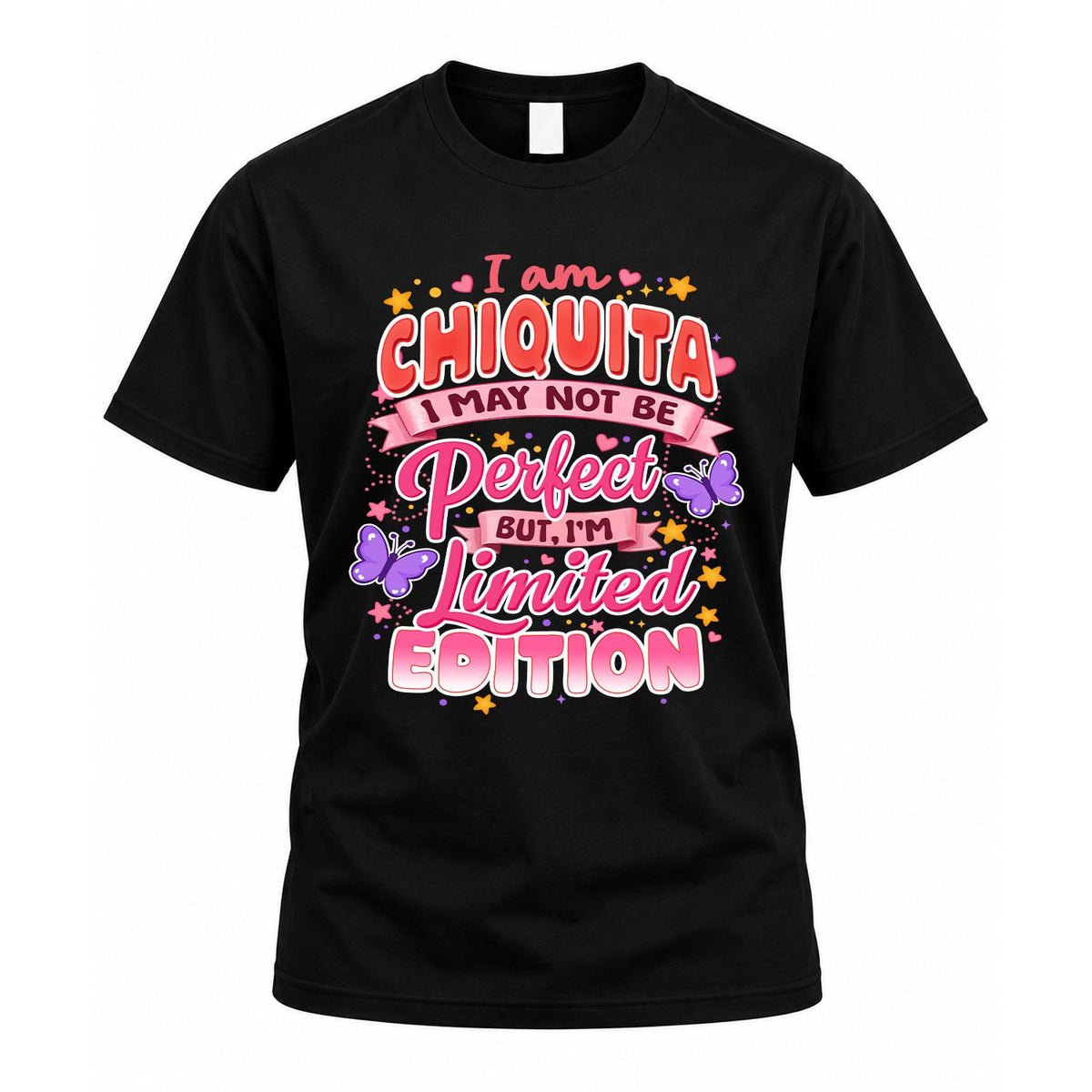 CHIQUITA TT42 Personalized Shirt – I May Not Be Perfect, But I’m Limited Edition