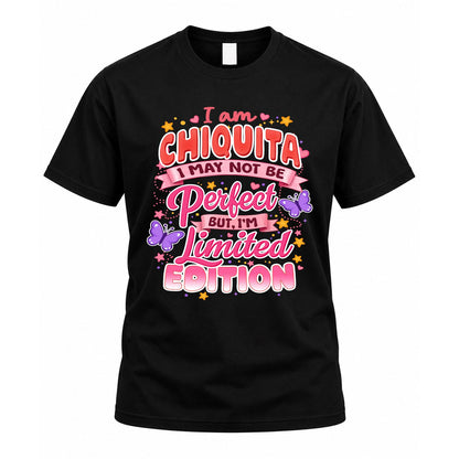 CHIQUITA TT42 Personalized Shirt – I May Not Be Perfect, But I’m Limited Edition