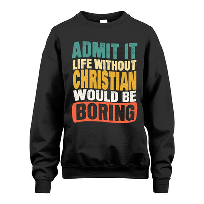 CHRISTIAN KTT28-AMER50-111–Personalized Funny Quote Apparel “Life Without NAME Would Be Boring”