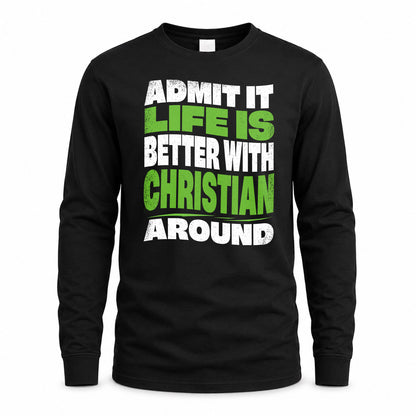 CHRISTIAN KTT19-K098-189 – Personalized Funny Quote Apparel “Admit It, Life Is Better With NAME Around”