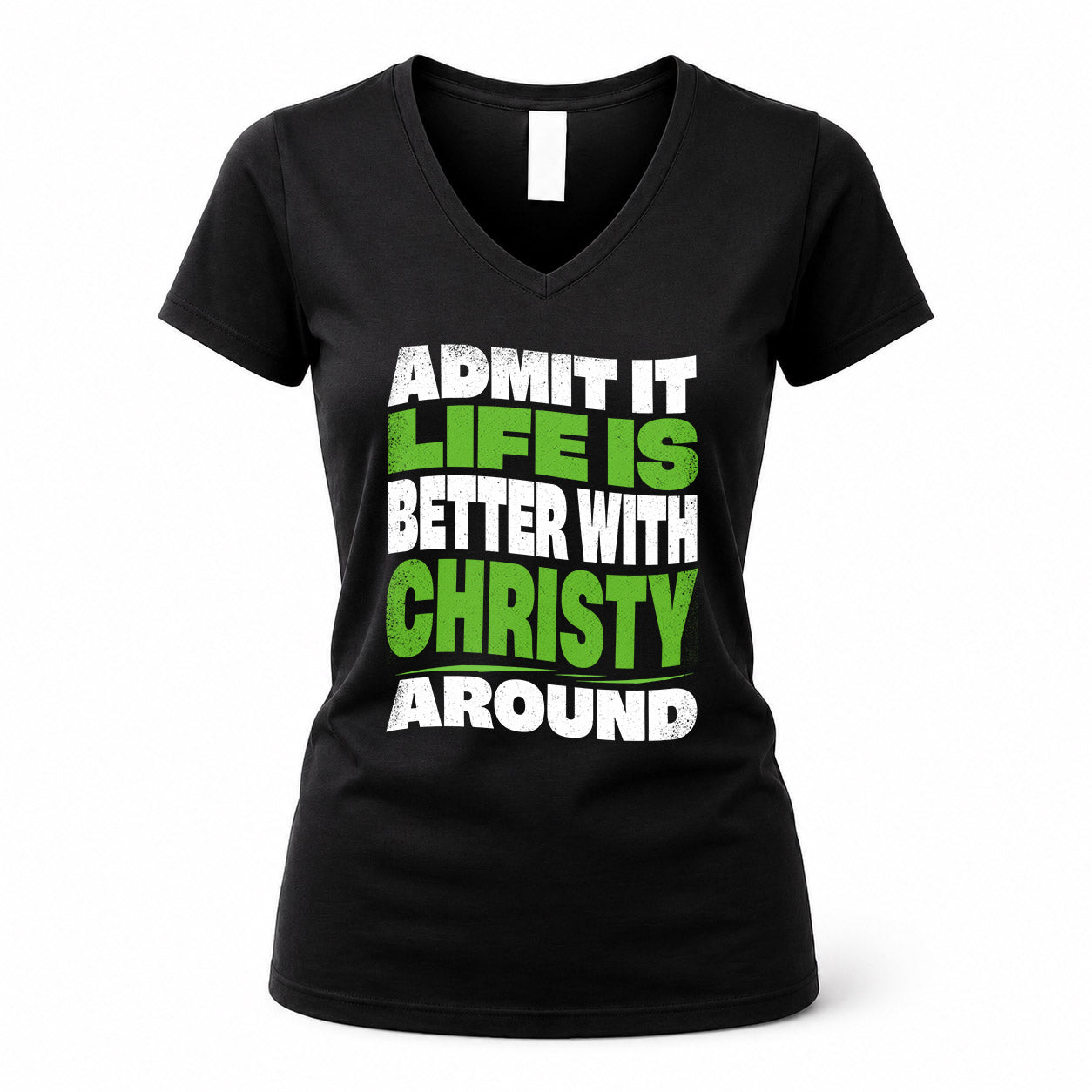CHRISTY KTT19-K098-189 – Personalized Funny Quote Apparel “Admit It, Life Is Better With NAME Around”
