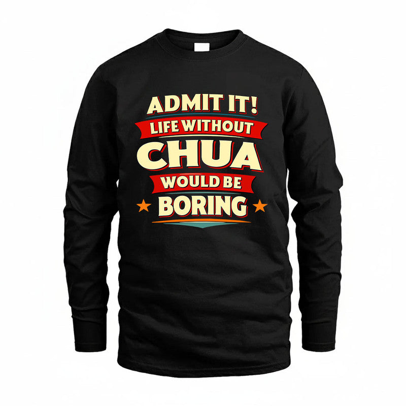 CHUA HH88-K2-106–Personalized Funny Quote Apparel “Life Without NAME Would Be Boring”