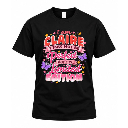CLAIRE TT42 Personalized Shirt – I May Not Be Perfect, But I’m Limited Edition