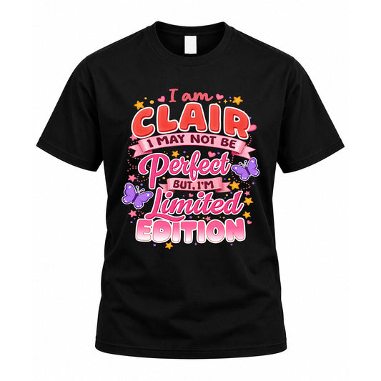 CLAIR TT42 Personalized Shirt – I May Not Be Perfect, But I’m Limited Edition