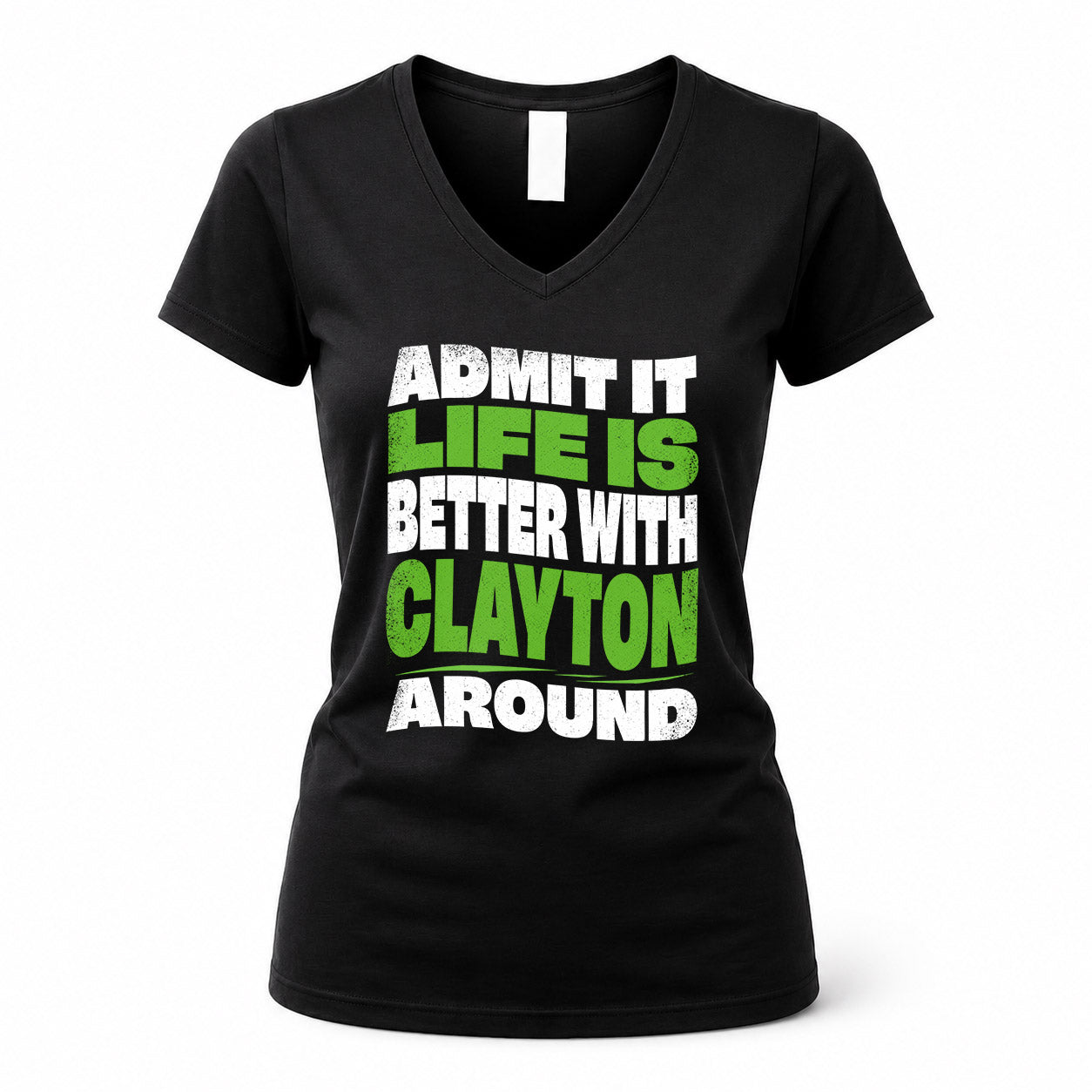 CLAYTON KTT19-K098-189 – Personalized Funny Quote Apparel “Admit It, Life Is Better With NAME Around”