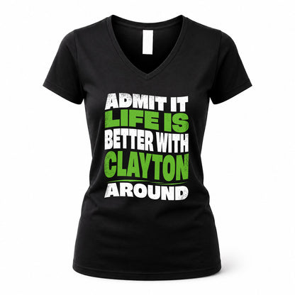 CLAYTON KTT19-K098-189 – Personalized Funny Quote Apparel “Admit It, Life Is Better With NAME Around”