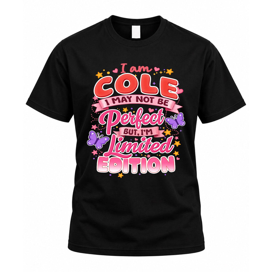 COLE TT42 Personalized Shirt – I May Not Be Perfect, But I’m Limited Edition
