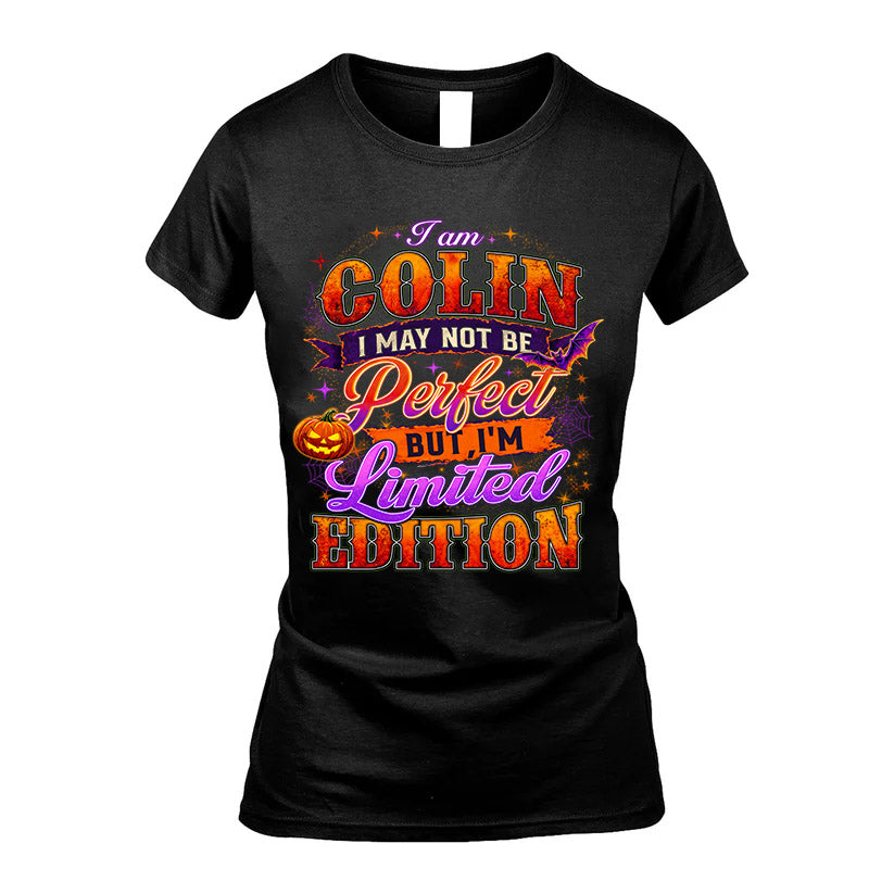 COLIN TT40 Personalized Shirt – I May Not Be Perfect, But I’m Limited Edition