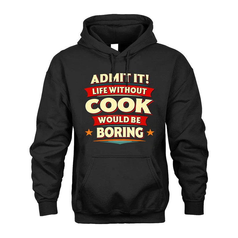 COOK HH88-K2-106–Personalized Funny Quote Apparel “Life Without NAME Would Be Boring”