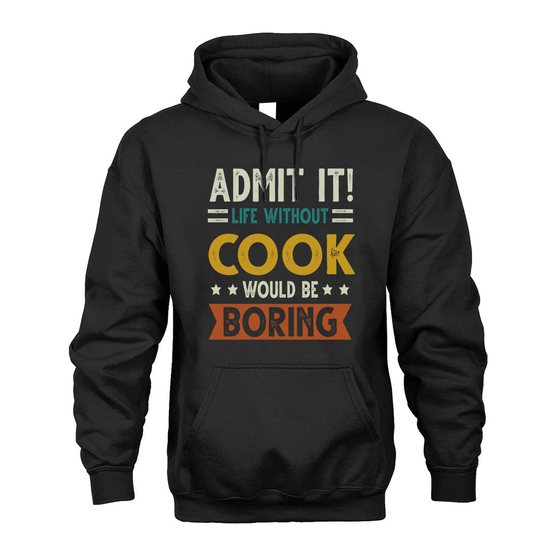 COOK HH88-K2–Personalized Funny Quote Apparel “Life Without NAME Would Be Boring”
