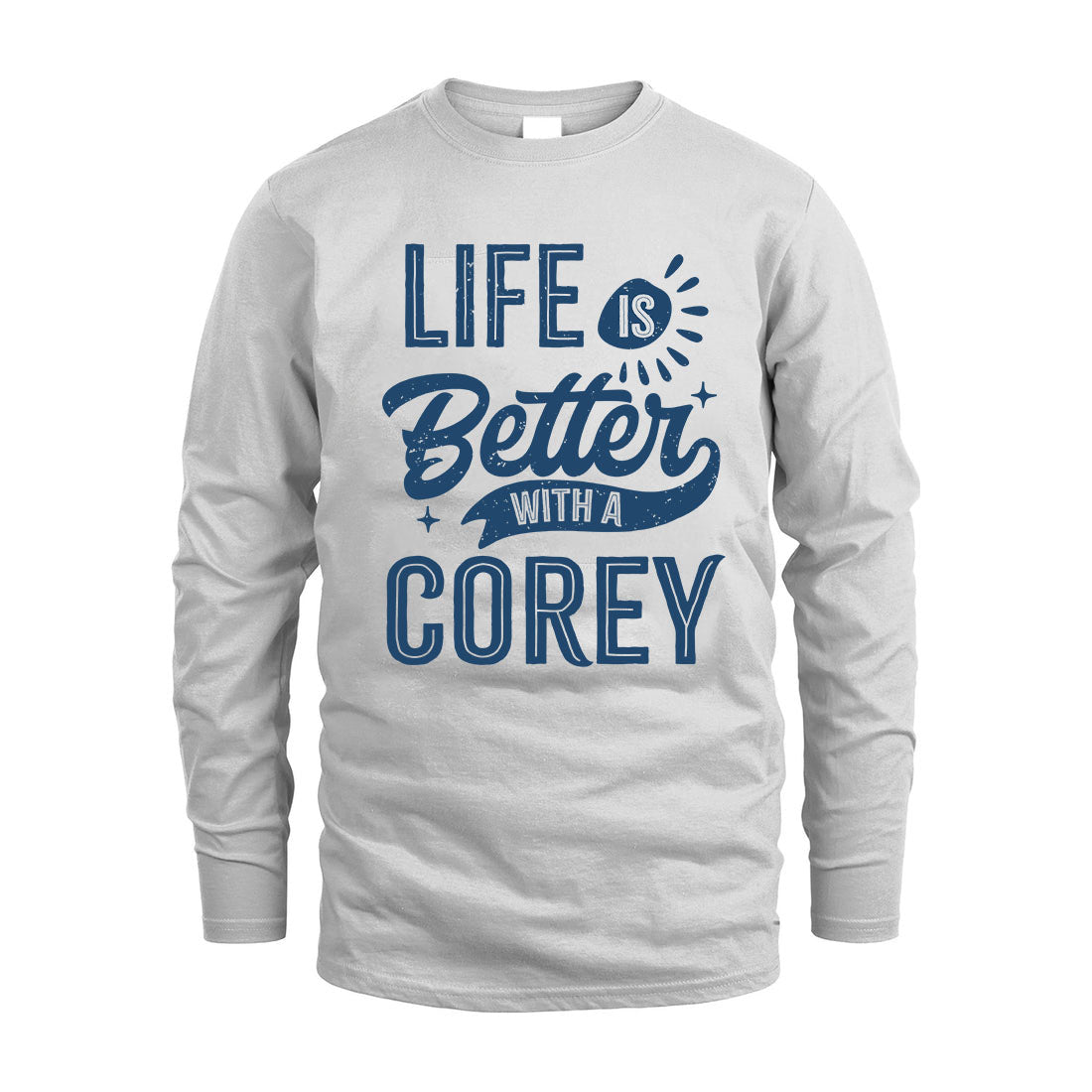 COREY HH88-K2–Personalized Name Quote T-Shirt Life Is Better With Unisex Gift